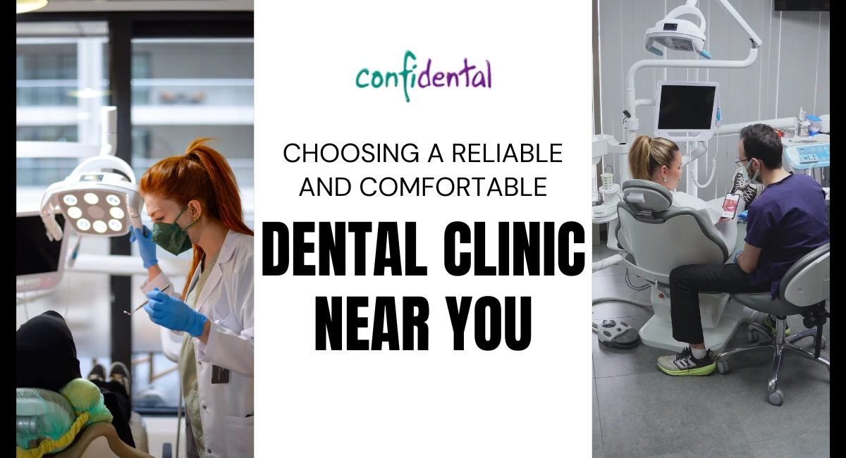 Choosing A Reliable and Comfortable Dental Clinic Near You